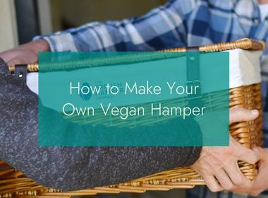 British Hamper Company How to Create Your Own Vegan Hamper